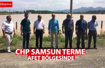 CHP SAMSUN TERME AFET BÖLGESİNDE