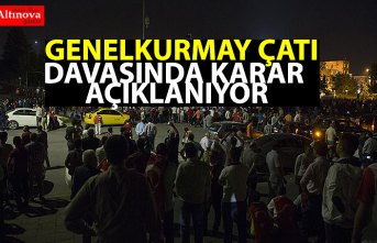 Genelkurmay çatı davasında karar açıklanıyor