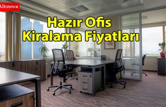 Hazır Ofis Kiralama Fiyatları