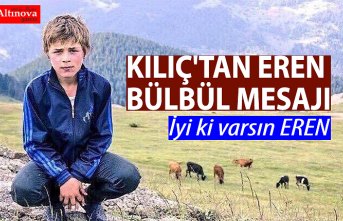KILIÇ'TAN EREN BÜLBÜL MESAJI