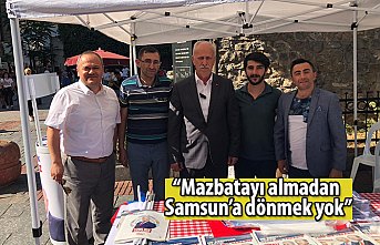 “Mazbatayı almadan Samsun’a dönmek yok”