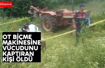 Ot biçme makinesine vücudunu kaptıran kişi öldü