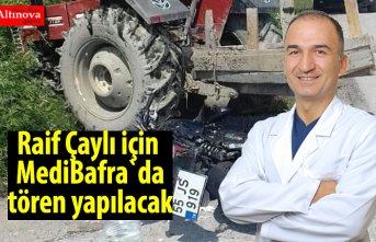 Raif Çaylı için MediBafra`da tören