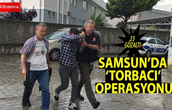 Samsun'da "torbacı" operasyonu: 23 gözaltı