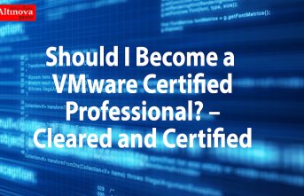 Should I Become a VMware Certified Professional? – Cleared and Certified