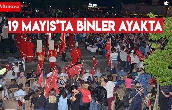19 MAYIS’TA BİNLER AYAKTA
