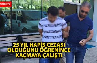 25 yıl hapis cezası olduğunu öğrenince adliyeden kaçmaya çalıştı