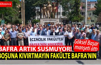 BAFRA ARTIK SUSMUYOR!