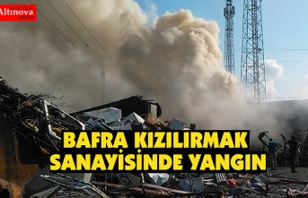 BAFRA KIZILIRMAK SANAYİSİNDE YANGIN