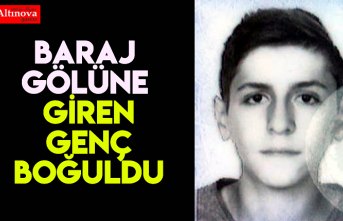 Baraj gölüne giren genç boğuldu