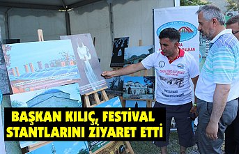 BAŞKAN KILIÇ, FESTİVAL STANTLARINI ZİYARET ETTİ