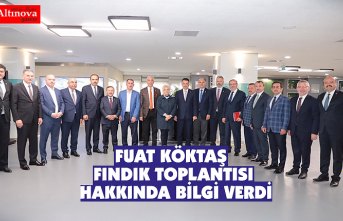 FUAT KÖKTAŞ FINDIK TOPLANTISI HAKKINDA BİLGİ VERDİ