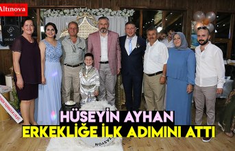 HÜSEYİN AYHAN ERKEKLİĞE İLK ADIMINI ATTI