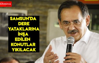 Samsun'da dere yataklarına inşa edilen konutlar yıkılacak