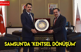 SAMSUN’DA ‘KENTSEL DÖNÜŞÜM' 