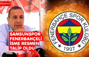 SAMSUNSPOR FENERBAHÇELİ İSME RESMEN TALİP OLDU