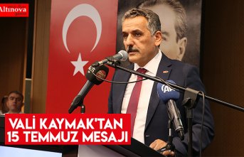 Vali Kaymak'tan 15 Temmuz mesajı