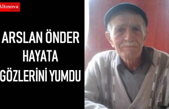 ARSLAN ÖNDER VEFAT ETTİ
