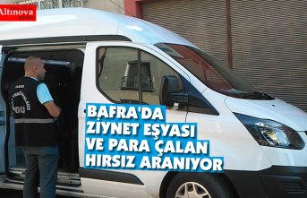 BAFRA'DA ZİYNET EŞYASI VE PARA ÇALAN HIRSIZ ARANIYOR