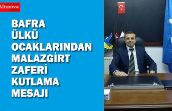 BAFRA ÜLKÜ OCAKLARINDAN MALAZGİRT ZAFERİ KUTLAMA MESAJI