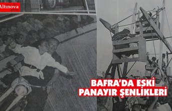 BAFRA’DA ESKİ PANAYIR ŞENLİKLERİ