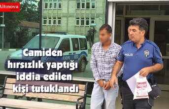 Camiden hırsızlık yaptığı iddia edilen kişi tutuklandı