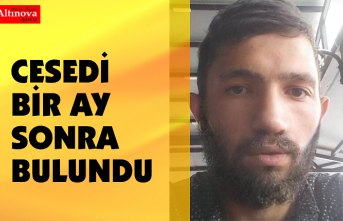 Cesedi bir ay sonra bulundu