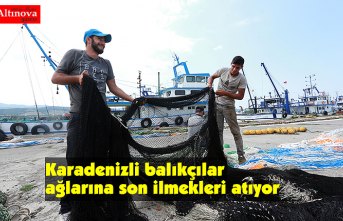 Karadenizli balıkçılar ağlarına son ilmekleri atıyor