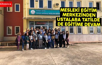 MESLEKİ EĞİTİM MERKEZİNDEN USTALARA TATİLDE DE EĞİTİME DEVAM