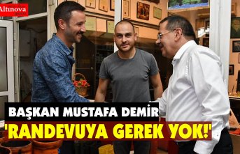 'RANDEVUYA GEREK YOK!'