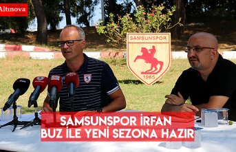 Samsunspor İrfan Buz ile yeni sezona hazır