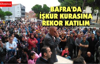BAFRA'DA İŞKUR KURASINA REKOR KATILIM