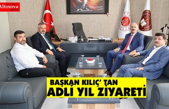 BAŞKAN KILIÇ’ TAN ADLİ YIL ZİYARETİ