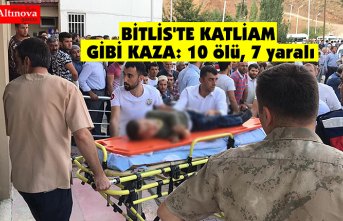 BİTLİS'TE KATLİAM GİBİ KAZA: 10 ölü, 7 yaralı