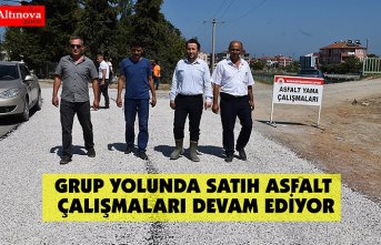GRUP YOLUNDA SATIH ASFALT ÇALIŞMALARI DEVAM EDİYOR