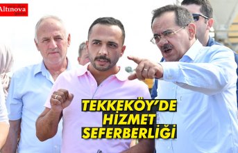 TEKKEKÖY’DE HİZMET SEFERBERLİĞİ