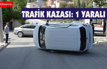 TRAFİK KAZASI: 1 YARALI