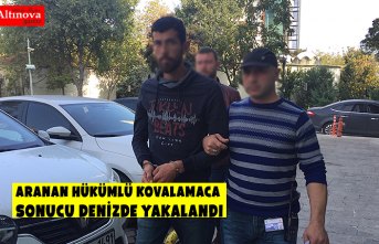 Aranan hükümlü kovalamaca sonucu denizde yakalandı