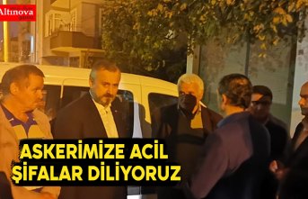 ASKERİMİZE ACİL ŞİFALAR DİLİYORUZ