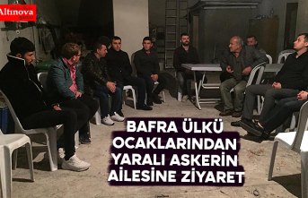 BAFRA ÜLKÜ OCAKLARINDAN YARALI ASKERİN AİLESİNE ZİYARET