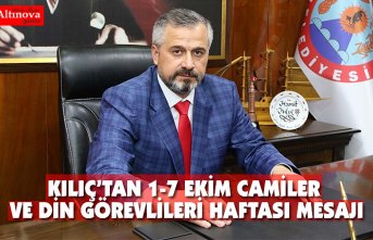 KILIÇ'TAN 1-7 EKİM CAMİLER VE DİN GÖREVLİLERİ HAFTASI MESAJI