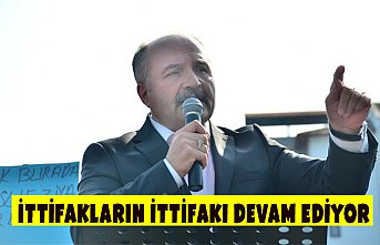 İTTİFAKLARIN İTTİFAKI DEVAM EDİYOR