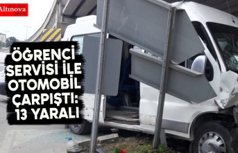 ÖĞRENCİ SERVİSİ İLE OTOMOBİL ÇARPIŞTI: 13 YARALI