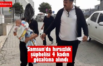 Samsun'da hırsızlık şüphelisi 4 kadın gözaltına alındı