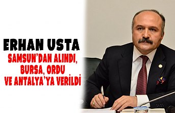 SAMSUN’DAN ALINDI, BURSA, ORDU VE ANTALYA’YA VERİLDİ