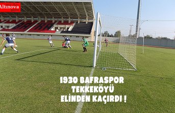1930 BAFRASPOR TEKKEKÖYÜ ELİNDEN KAÇIRDI !