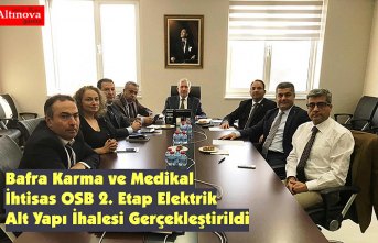 Bafra Karma ve Medikal İhtisas OSB 2. Etap Elektrik Alt Yapı İhalesi Gerçekleştirildi