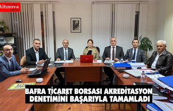 BAFRA TİCARET BORSASI AKREDİTASYON DENETİMİNİ BAŞARIYLA TAMAMLADI
