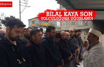 BİLAL KAYA SON YOLCULUĞUNA UĞURLANDI