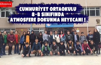 Cumhuriyet Ortaokulu 8-B Sınıfında Atmosfere Dokunma Heyecanı !